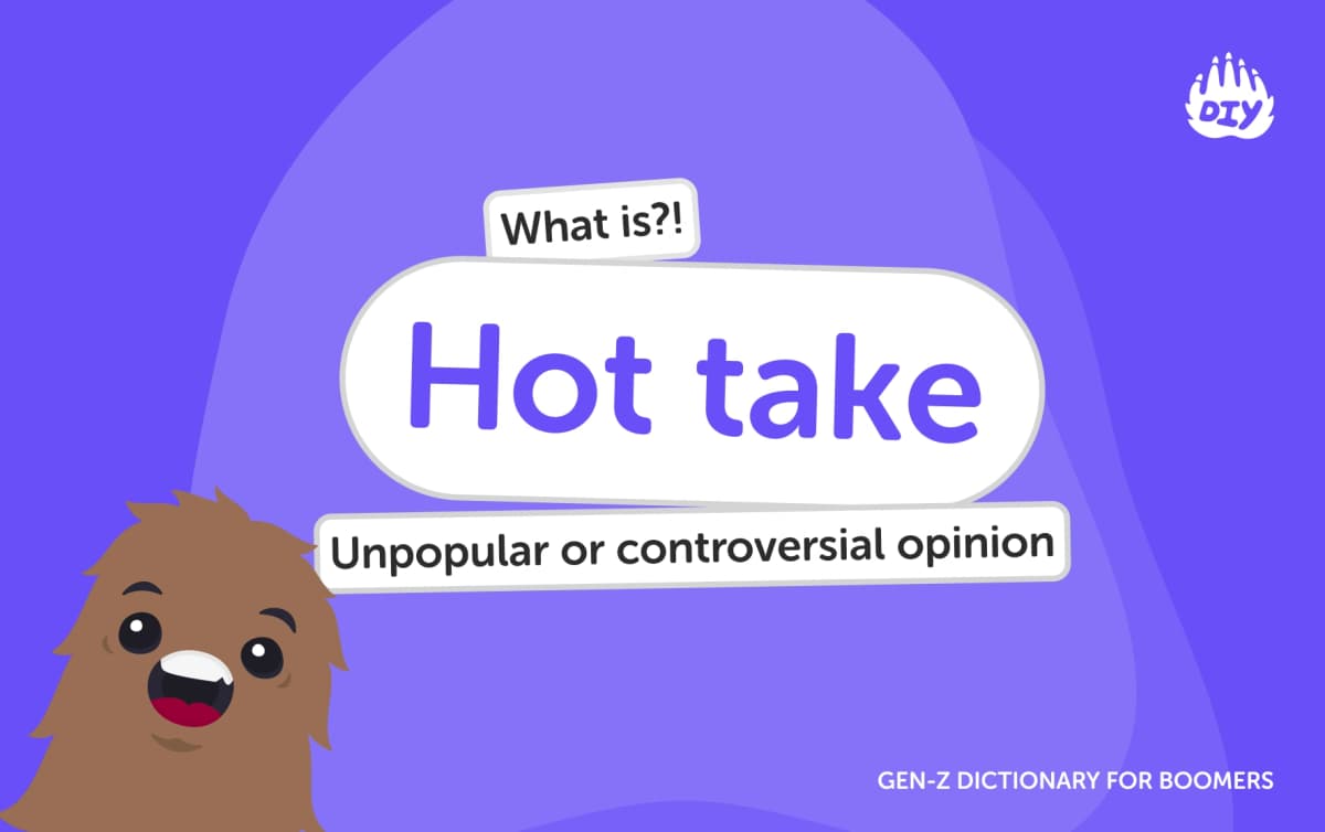 Hot take - Gen Z Slang Dictionary