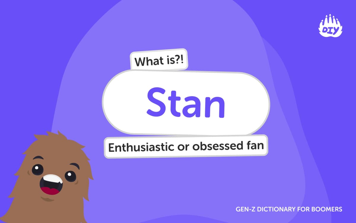 Stan - Gen Z Slang Dictionary