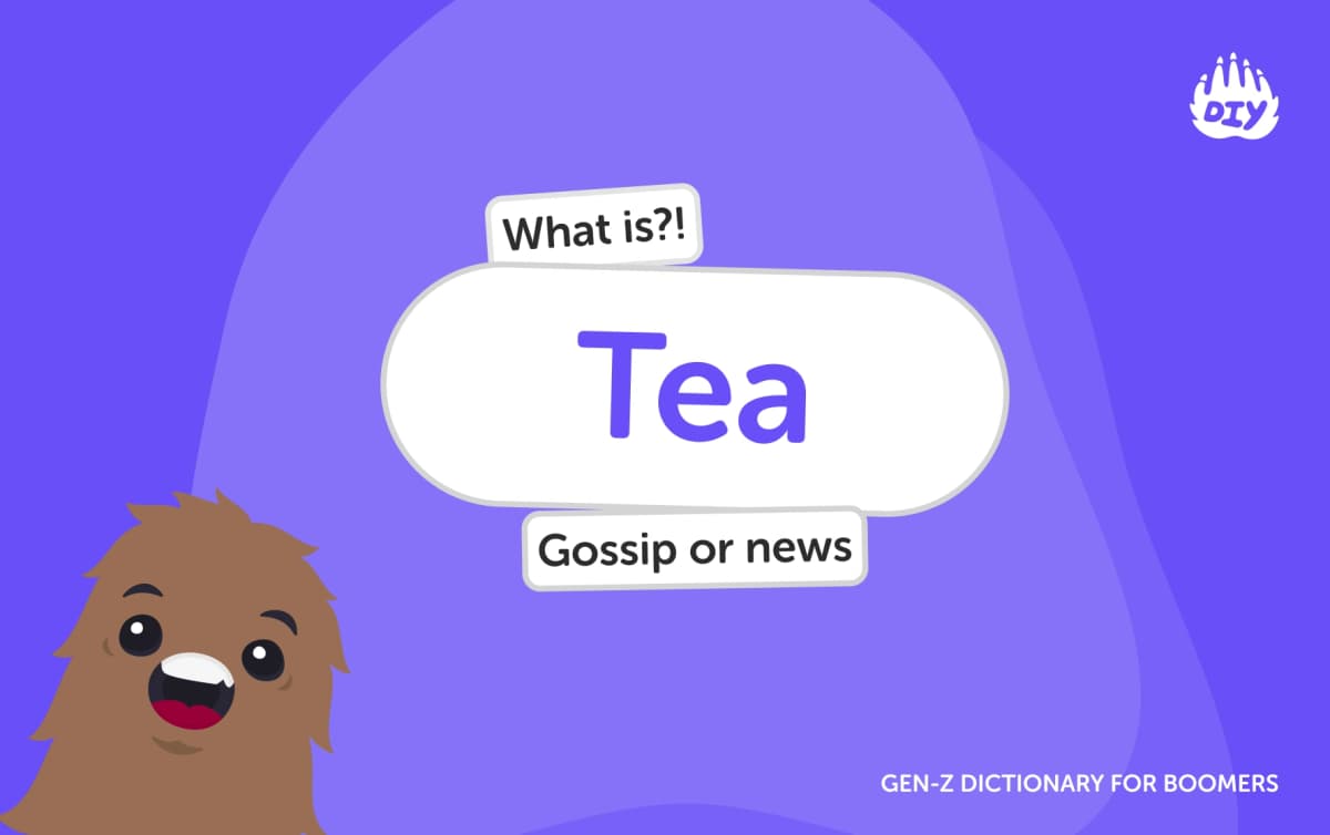 Tea - Gen Z Slang Dictionary