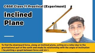 Inclined Plane (Experiment) for Class 11 Practical