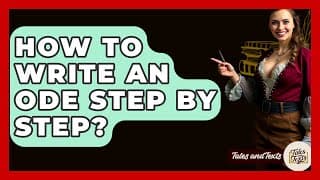 How To Write An Ode Step By Step? - Tales And Texts