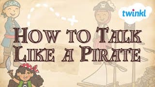 How to Talk Like A Pirate | 19 September | Talk Like A Pirate Day | Fun Lessons for Kids | Twinkl
