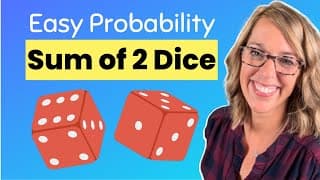 Probability of A Sum of Two Dice | Probabilities with Dice