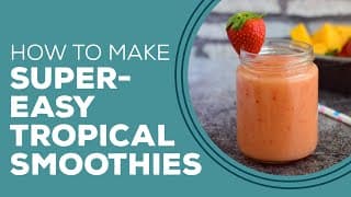Blast from the Past: Super-Easy Tropical Smoothies Recipe | Frozen Fruit Smoothies