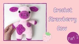 Crochet Strawberry Cow (TikTok) Tutorial Part 2 | Free Amigurumi Animal Pattern for Beginners
