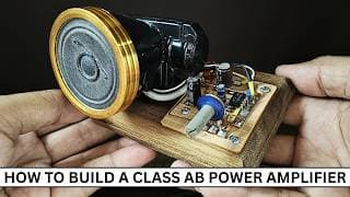 DIY Class AB Power Amplifier for Beginners