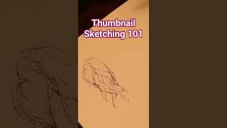Thumbnail Sketching 101: Start Your Art the Right Way