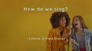 How do we sing?