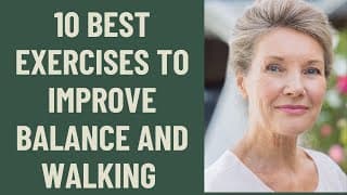 Seniors: Best 10 Exercises to improve Balance and Walking: : Complete Course