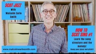 SCAT JAZZ: How to Scat Sing #1: Learn the song structure and the melody!