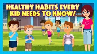 Healthy Habits Every Kid Needs to Know! | Tips for a Healthy Lifestyle for Growing Children