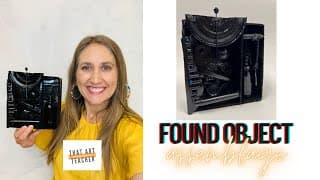 Found Object Assemblage Tutorial