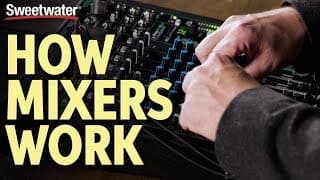 How Audio Mixers Work - What is a Mixer & What Does it Do? | Live Sound Lesson