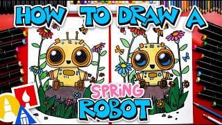 How To Draw A Spring Robot: Fun Art Lesson For Kids Of All Ages