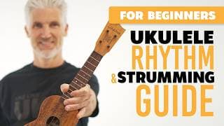 Complete Ukulele Rhythm & Strumming Guide for Beginners