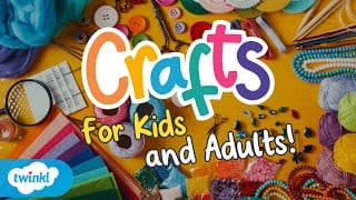 Arts and Crafts for Kids and Adults | Twinkl Crafts