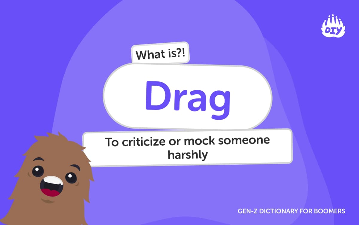 Drag - Gen Z Slang Dictionary