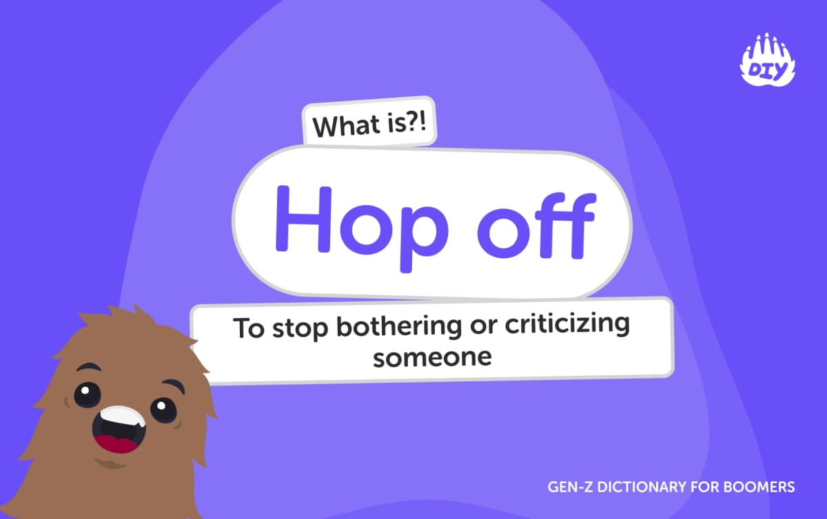 Hop off - Gen Z Slang Dictionary