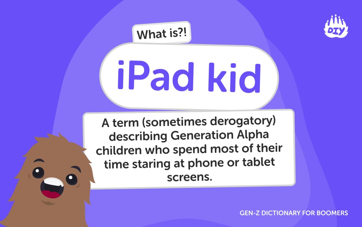 iPad kid - Gen Z Slang Dictionary