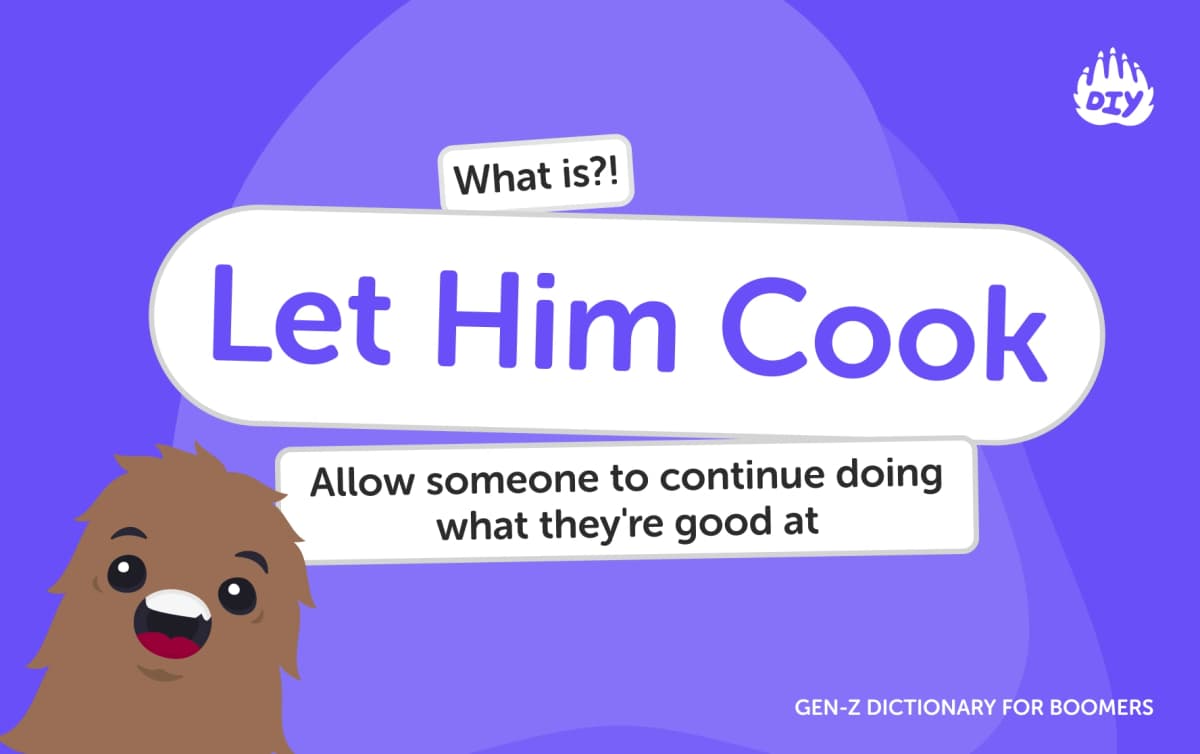 Let Him Cook - Gen Z Slang Dictionary