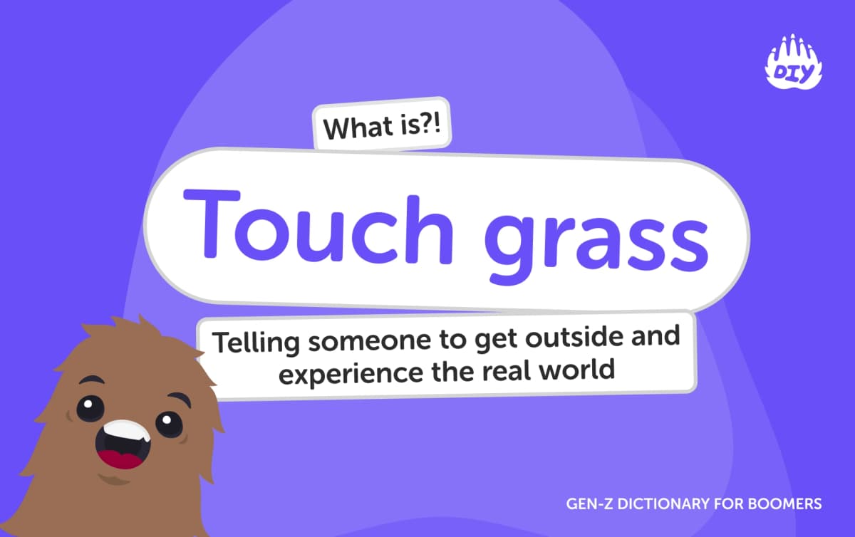 Touch grass - Gen Z Slang Dictionary