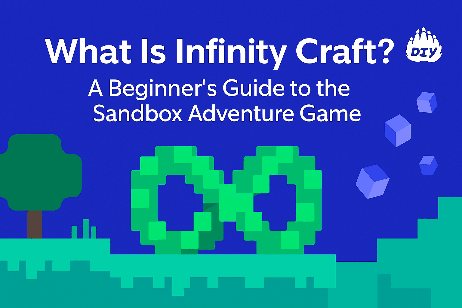 What Is Infinity Craft? A Beginner’s Guide to the Sandbox Adventure Game