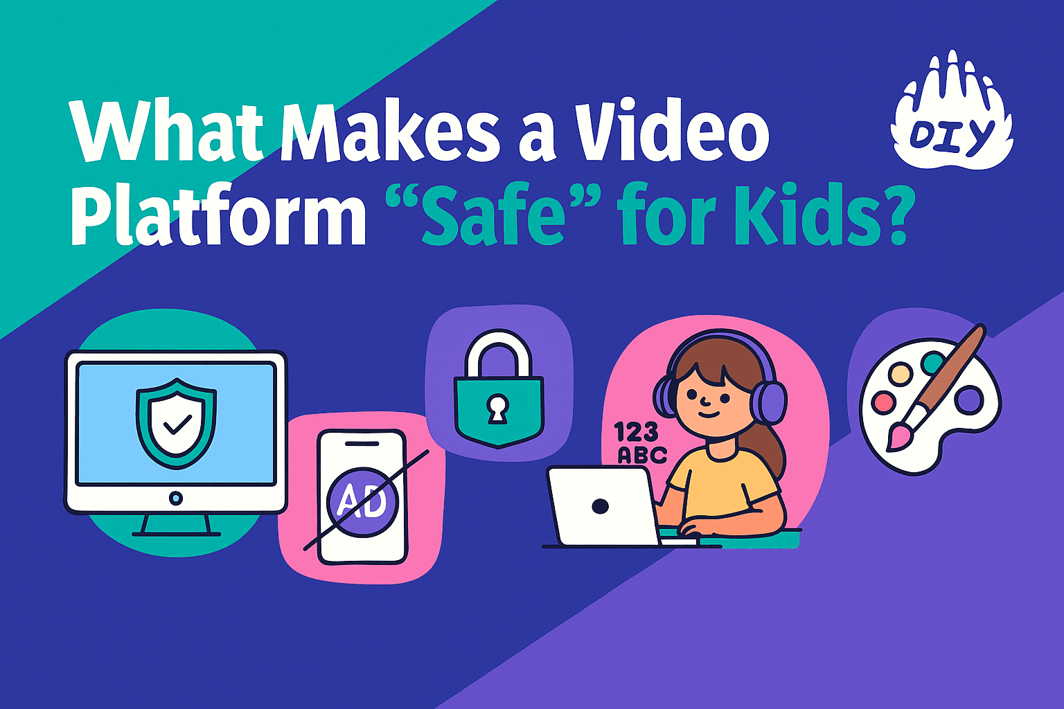 What Makes a Video Platform “Safe” for Kids