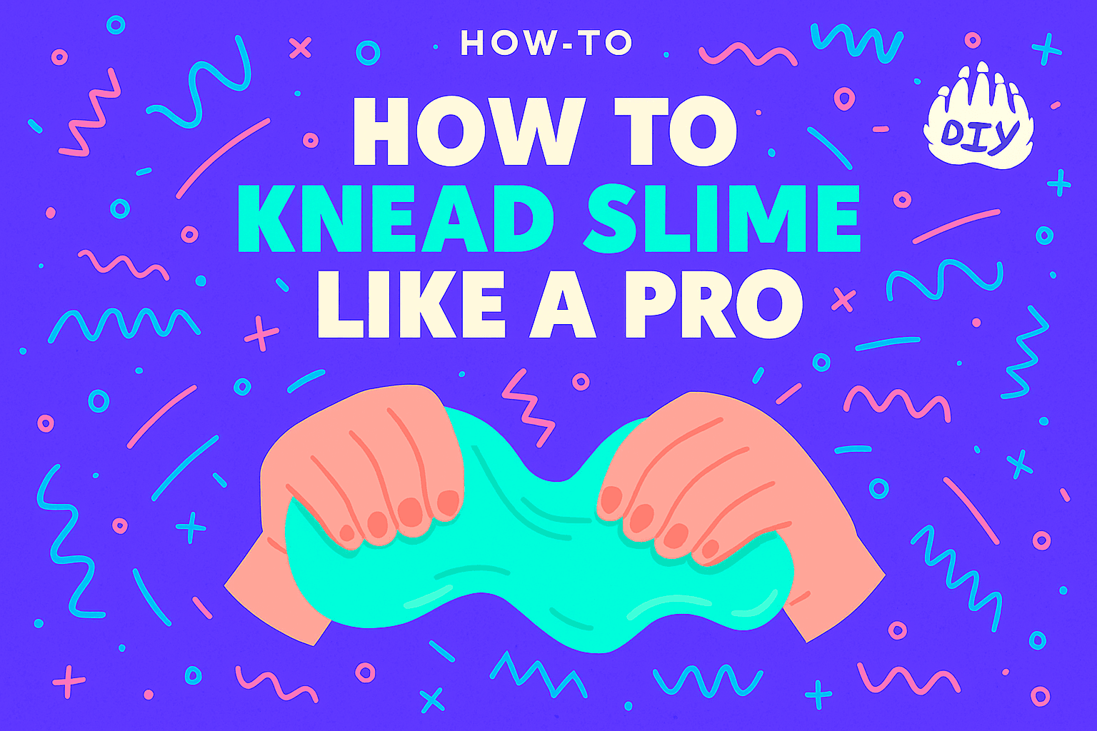 How to Knead Slime Like a Pro