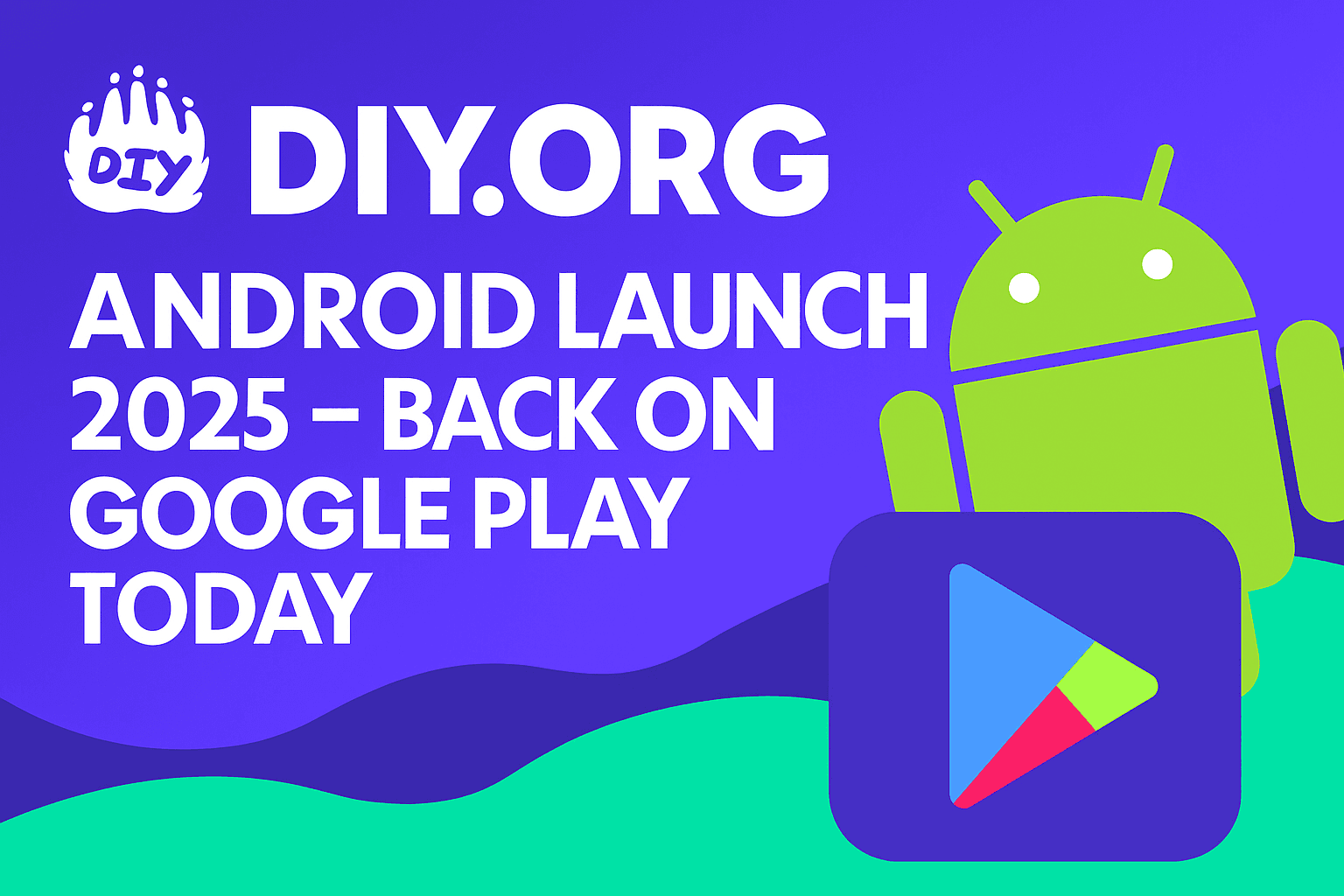 DIY.org Android Launch 2025 – Back on Google Play Today
