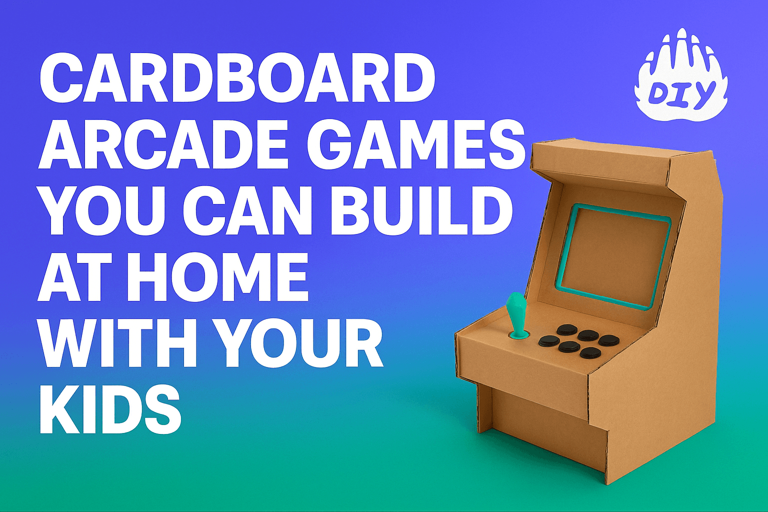 Cardboard Arcade Games You Can Build at Home with Your Kids