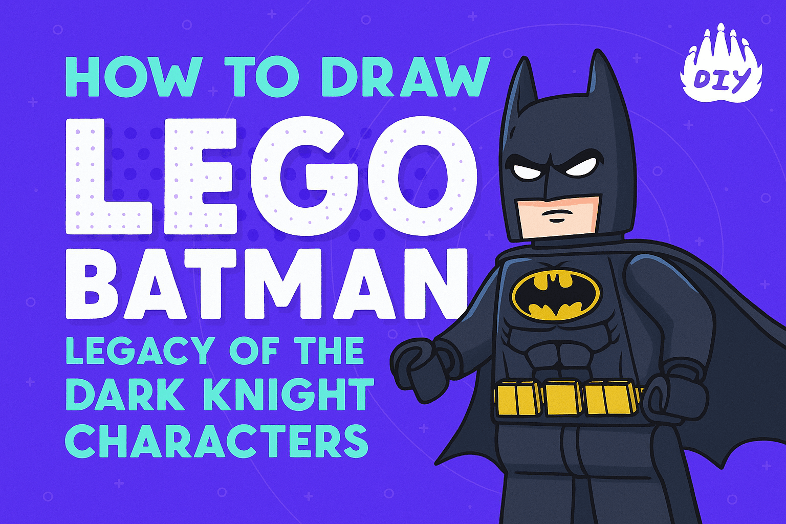 How to Draw LEGO Batman Legacy of the Dark Knight Characters
