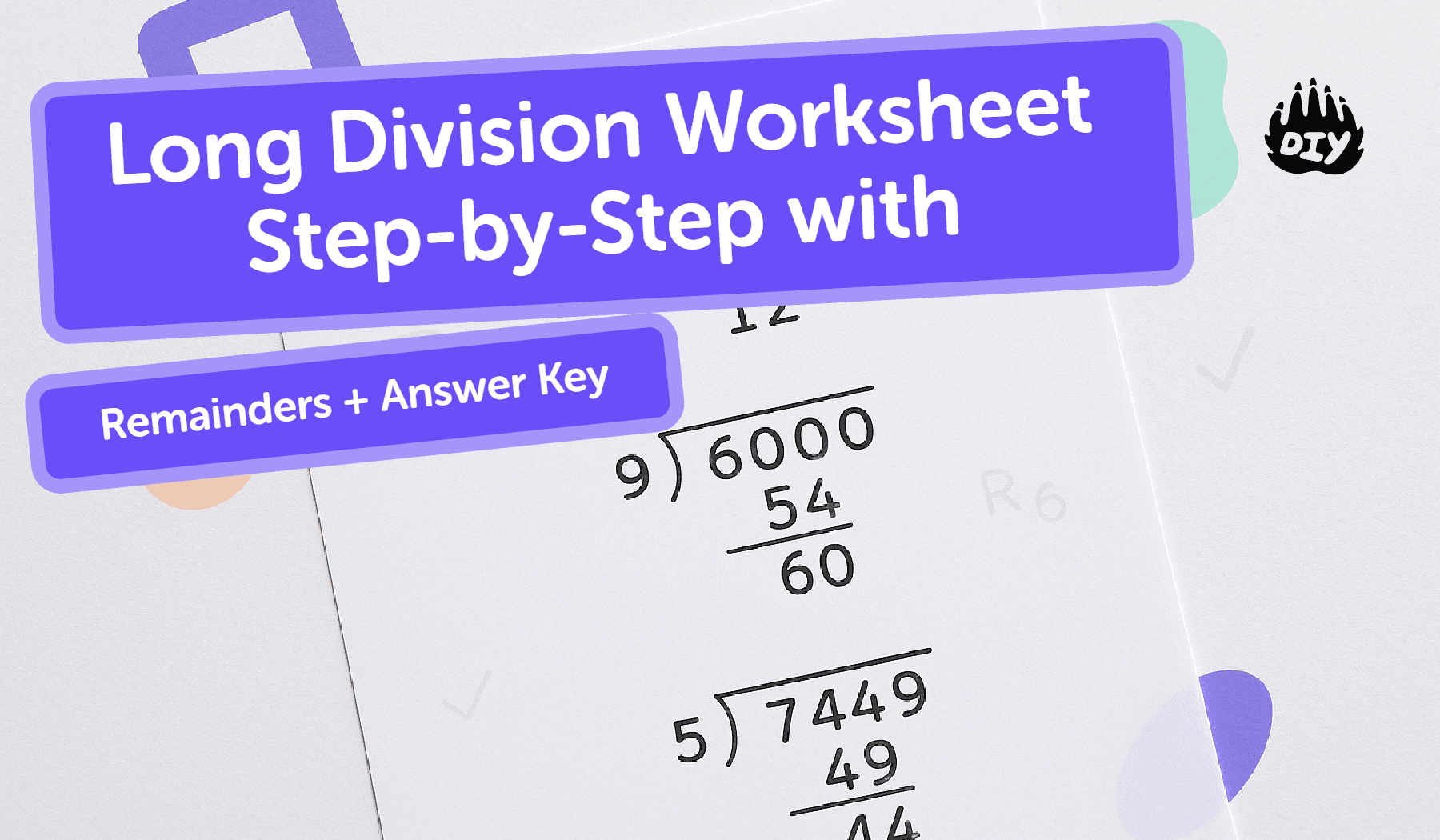 Long Division Worksheet (Free PDF): Step-by-Step with Remainders + Answer Key