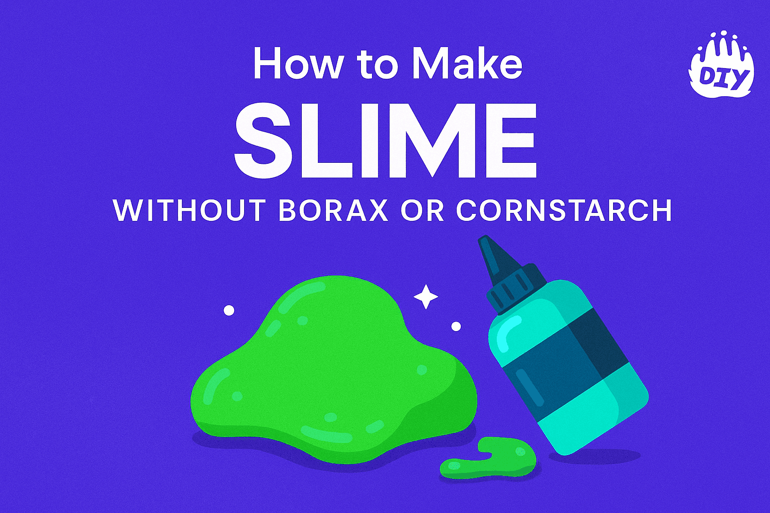 How to Make Slime Without Borax or Cornstarch ( 3 Safe & Fun DIY Recipes)