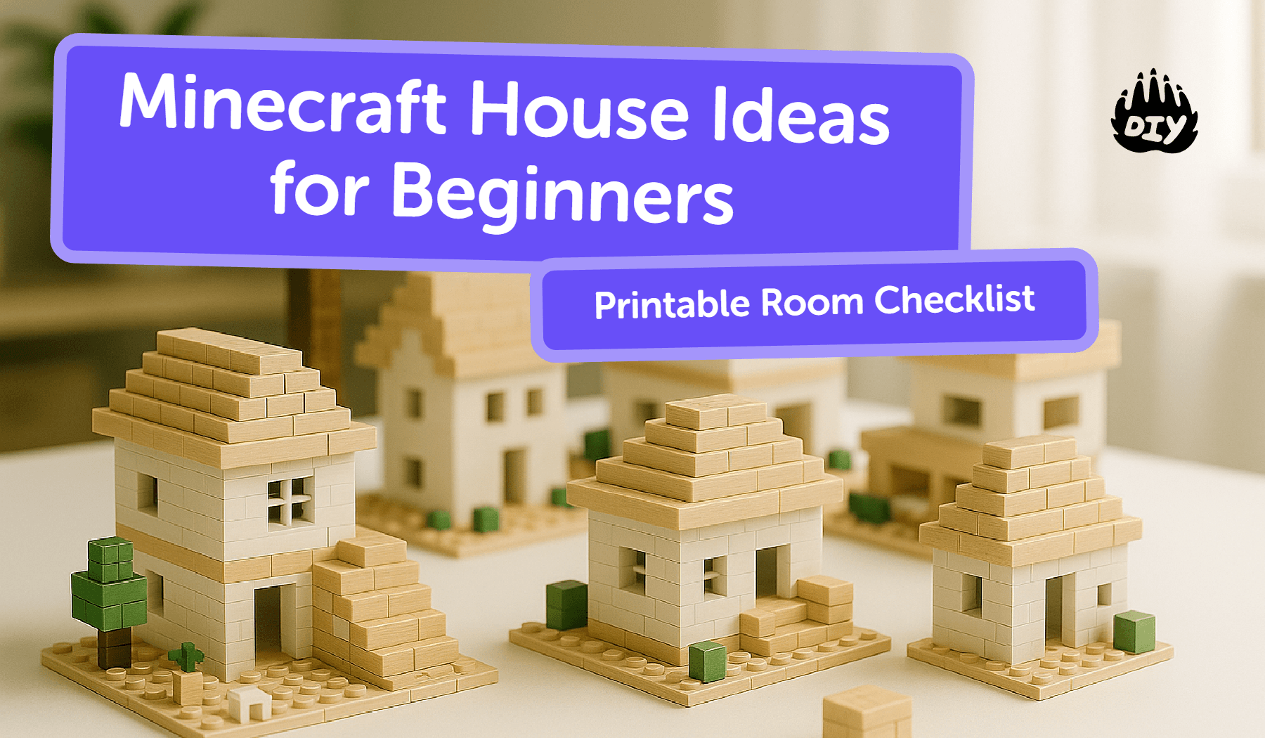 Minecraft House Ideas for Beginners (Printable Room Checklist)