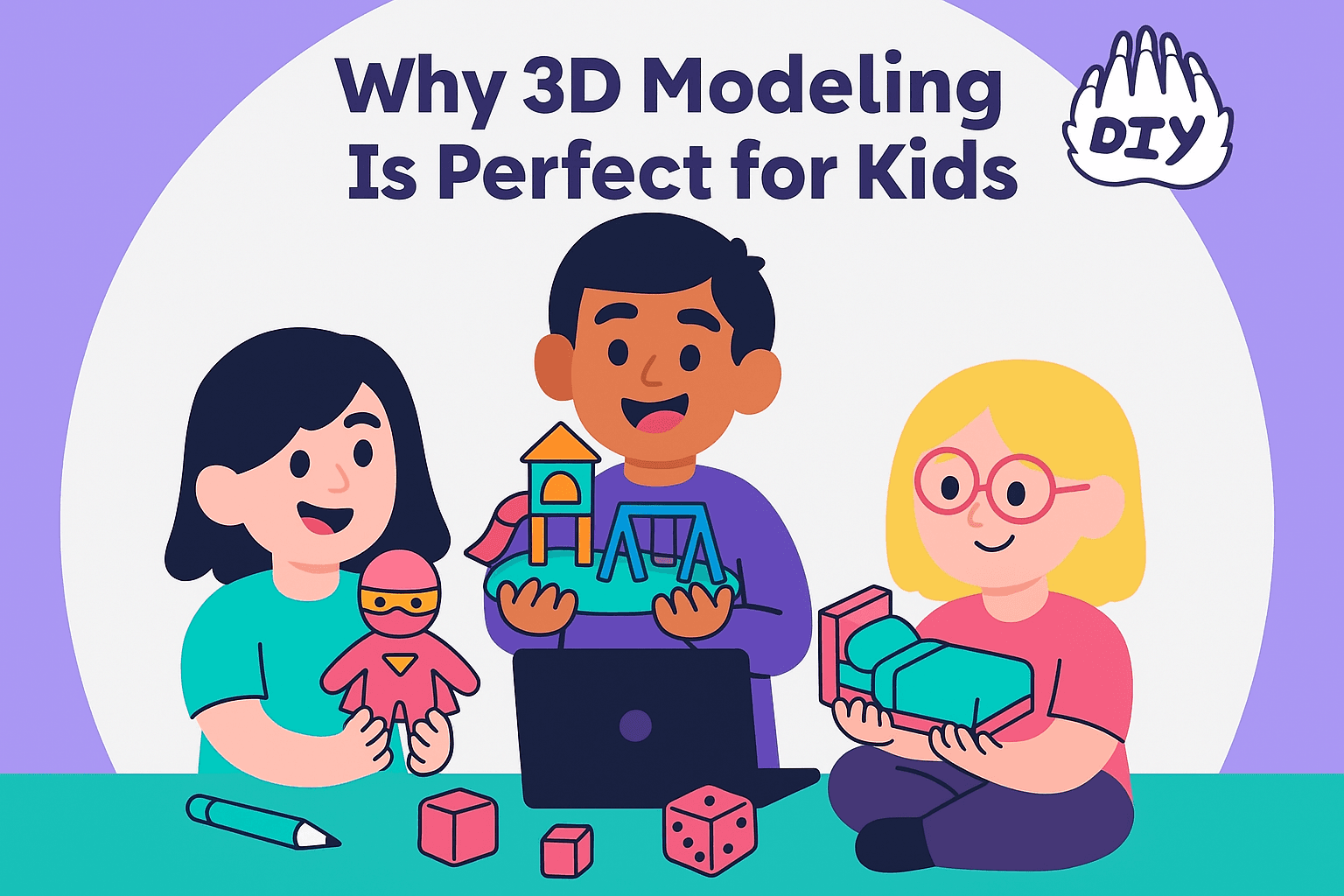 Why 3D Modeling Is Perfect for Kids