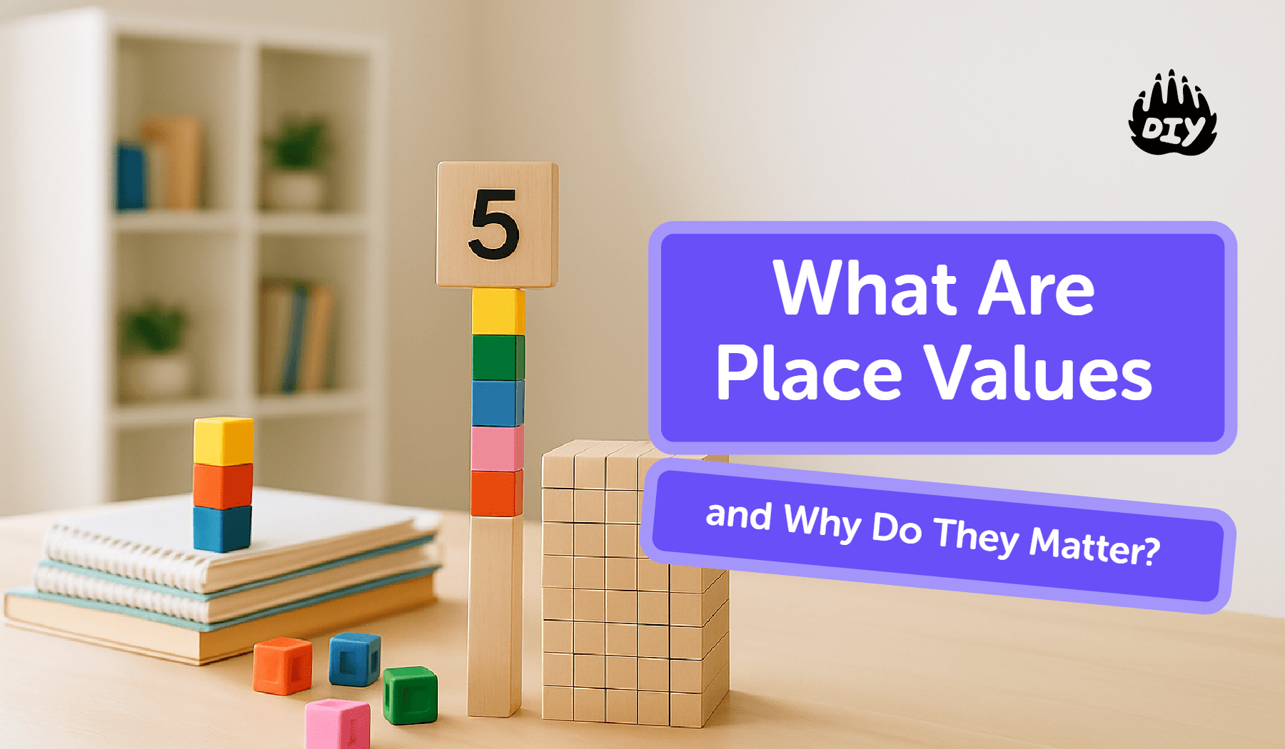 What Are Place Values and Why Do They Matter?